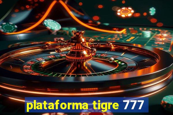 plataforma tigre 777